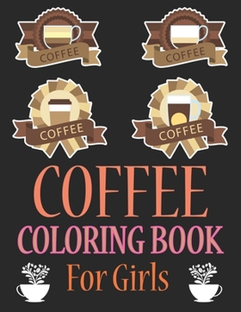 Paperback Coffee Coloring Book For Girls: Coffee Animals Coloring Book
