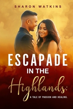 Paperback Escapade in the Highlands: A Tale of Passion and Healing Book