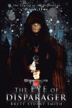 The Eye of Disparager: Book One of the Legend of the Bloodstone