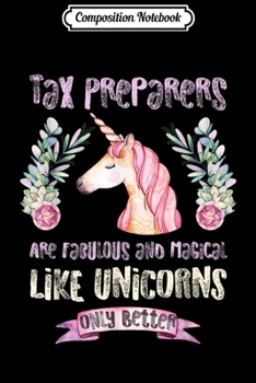 Composition Notebook: Gifts for a Tax Preparer Fabulous Magical Unicorn  Journal/Notebook Blank Lined Ruled 6x9 100 Pages
