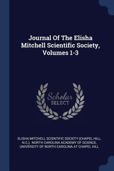 Paperback Journal Of The Elisha Mitchell Scientific Society, Volumes 1-3 Book