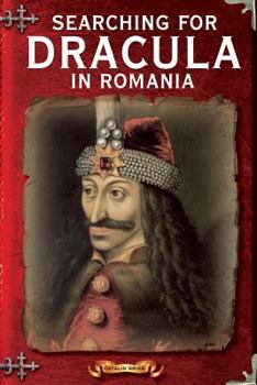 Paperback Searching For Dracula In Romania: What About Dracula? Romania's Schizophrenic Dilemma Book