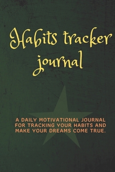 Paperback Habits Tracker Journal: Daily motivational habits tracker to help you fulfill your dreams. Book