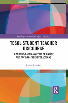 Paperback TESOL Student Teacher Discourse: A Corpus-Based Analysis of Online and Face-To-Face Interactions Book