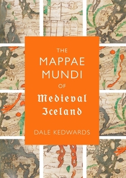 Hardcover The Mappae Mundi of Medieval Iceland Book