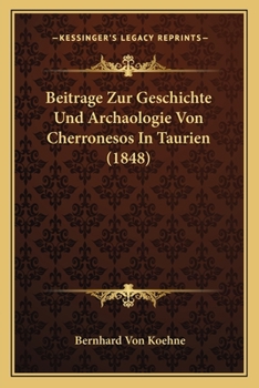 Paperback Beitrage Zur Geschichte Und Archaologie Von Cherronesos In Taurien (1848) [German] Book