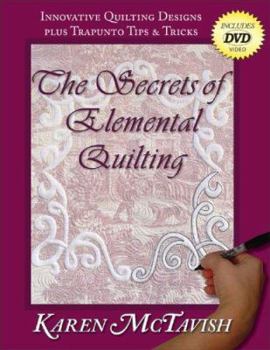 Paperback Secrets of Elemental Quilting: Innovative Quilting Designs Plus Trapunto Tips & Tricks [With DVD] Book