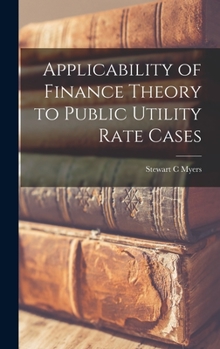 Hardcover Applicability of Finance Theory to Public Utility Rate Cases Book