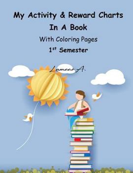 Paperback My Activity & Reward Charts In A Book With Coloring Pages (First Semester) Book