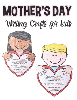 Paperback Mother's Day Writing Crafts for Kids: Writing Activity for Moms, Grandma and Aunt! Book