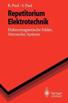 Paperback Repetitorium Elektrotechnik: Elektromagnetische Felder, Netzwerke, Systeme [German] Book