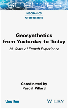 Hardcover Geosynthetics from Yesterday to Today: 55 Years of French Experience Book