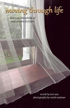 Paperback moving through life: doors and thresholds of past, present & future Book