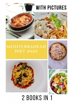 Paperback Mediterranean Diet: With Pictures 2020, Quick, Easy and Healthy Mediterranean Diet Recipes Book