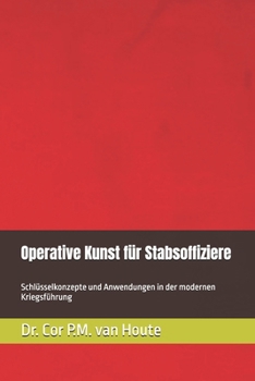 Paperback Operative Kunst für Stabsoffiziere: Schlüsselkonzepte und Anwendungen in der modernen Kriegsführung [German] Book