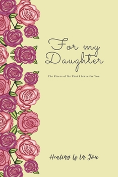 Paperback For My Daughter (Yellow Cover): The Pieces of Me That I Leave for You Book