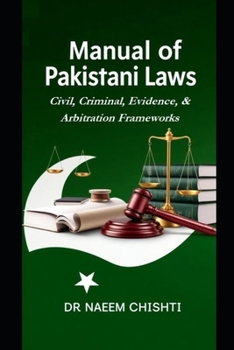 Manual of Pakistani Laws: Civil, Criminal, Evidence, & Arbitration Frameworks