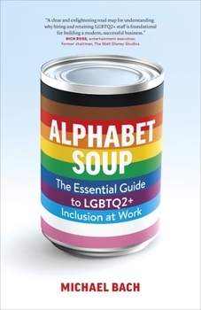 Paperback Alphabet Soup: The Essential Guide to LGBTQ2+ Inclusion at Work Book