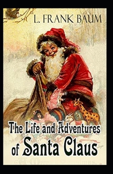 Paperback Life and Adventures of Santa Claus Annotated Book