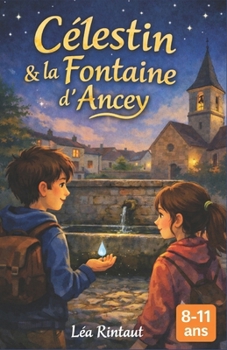 Paperback Célestin et la fontaine d'Ancey [French] Book