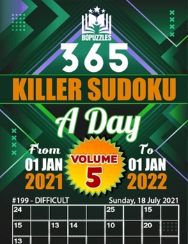 Paperback 365 Killer Sudoku a Day Volume 5: 2021 Daily Sudoku to Enjoy Hours of Fun With 365 Sudoku Puzzles Hard & Extreme With Solutions Book
