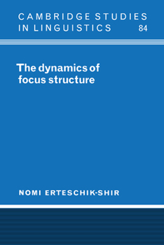 The Dynamics of Focus Structure - Book  of the Cambridge Studies in Linguistics