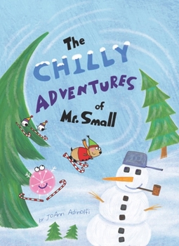 Paperback The Chilly Adventures of Mr. Small Book