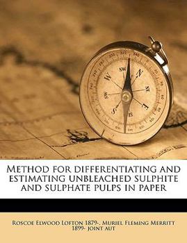 Paperback Method for Differentiating and Estimating Unbleached Sulphite and Sulphate Pulps in Paper Book