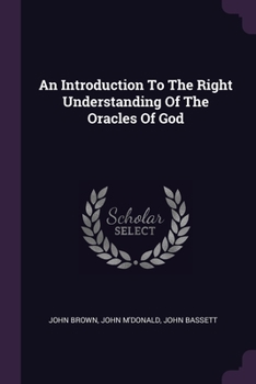 Paperback An Introduction To The Right Understanding Of The Oracles Of God Book