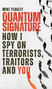 Hardcover Quantum Signature: How I Spy on Terrorists, Traitors, and You Book