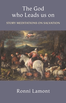 Paperback The God Who Leads Us on: Story Meditations on Salvation Book