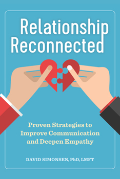 Paperback Relationship Reconnected: Proven Strategies to Improve Communication and Deepen Empathy Book