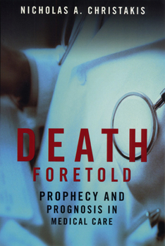 Paperback Death Foretold: Prophecy and Prognosis in Medical Care Book