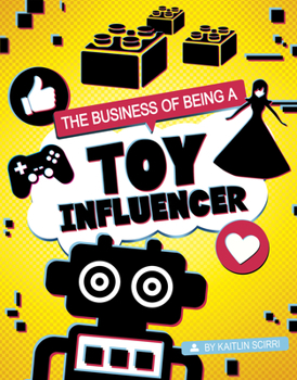 Hardcover The Business of Being a Toy Influencer Book