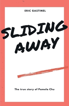 Paperback Sliding Away: The true story of Pamela Chu Book