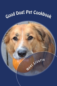 Paperback Good Dog!: Pet Cookbook Book