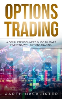 Paperback Options Trading: A Complete Beginner's Guide to Start Investing with Options Trading Book