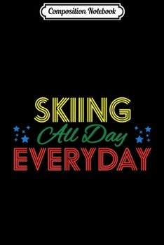 Paperback Composition Notebook: SKIING All Day Everyday Journal/Notebook Blank Lined Ruled 6x9 100 Pages Book