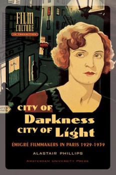 Paperback City of Darkness, City of Light: Emigre Filmmakers in Paris, 1929-1939 Book