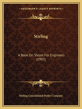 Paperback Stirling: A Book On Steam For Engineers (1905) Book