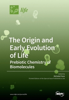 Paperback The Origin and Early Evolution of Life: Prebiotic Chemistry of Biomolecules Book