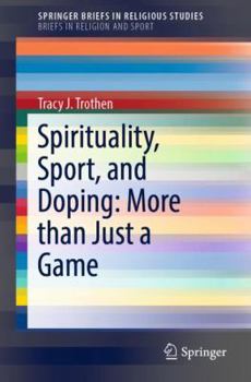 Paperback Spirituality, Sport, and Doping: More Than Just a Game Book