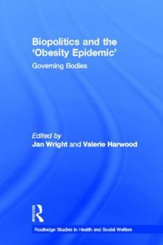Paperback Biopolitics and the 'Obesity Epidemic': Governing Bodies Book