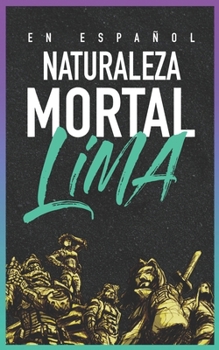 Paperback Naturaleza Mortal: Lima [Spanish] Book