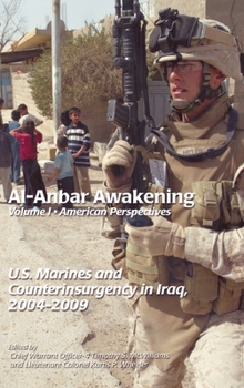 Hardcover Al-Anbar Awakening: American Perspectives (Volume I) Book