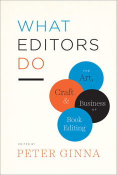 Paperback What Editors Do: The Art, Craft, and Business of Book Editing Book