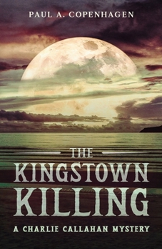 The Kingstown Killing: A Charlie Callahan Mystery