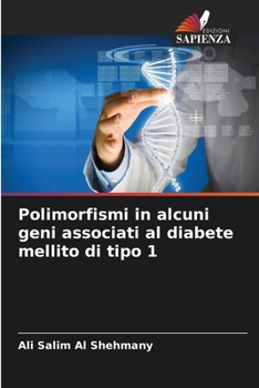 Polimorfismi in alcuni geni associati al diabete mellito di tipo 1 (Italian Edition)