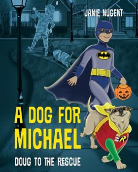 Paperback A Dog for Michael: Doug to the Rescue Book