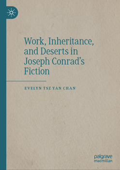 Hardcover Work, Inheritance, and Deserts in Joseph Conrad's Fiction Book